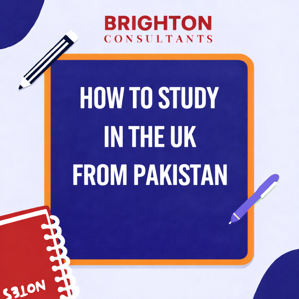 How to Study in the UK from Pakistan